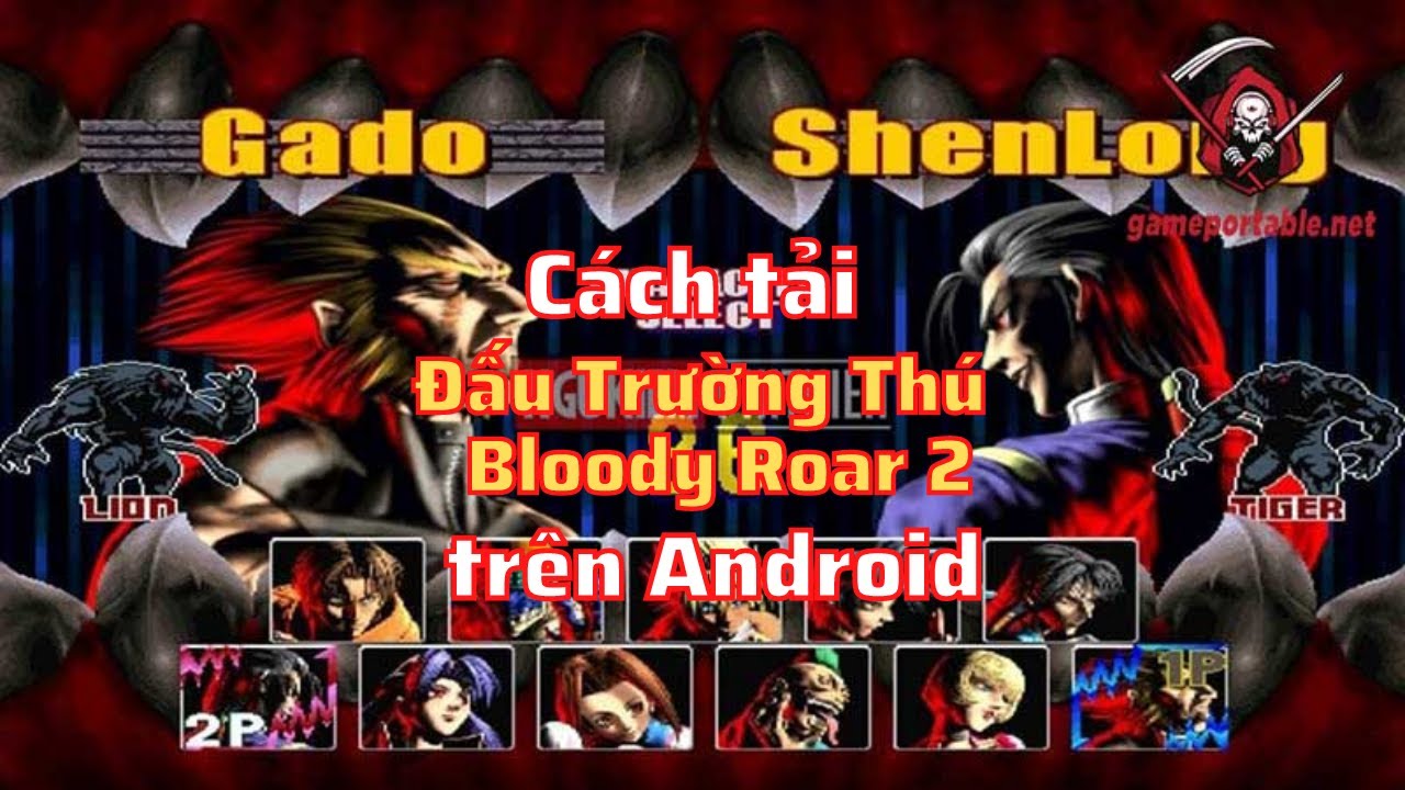 Cách Tải game Đấu Trường Thú | Bloody Roar 2 cho Android có đủ Gado và Shenlong - Kenhgiaitri321